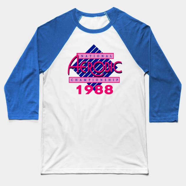 National Aerobic Championship Baseball T-Shirt by FrancisTheThriller